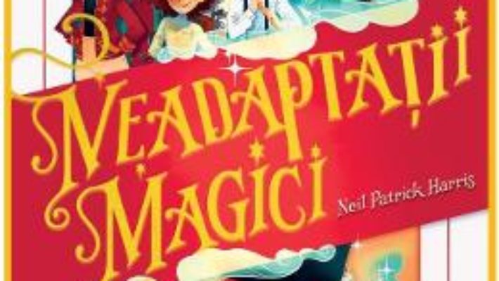 Cartea Neadaptatii magici – Neil Patrick Harris (download, pret, reducere)