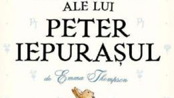 Cartea Noile aventuri ale lui Peter Iepurasul – Emma Thompson (download, pret, reducere)