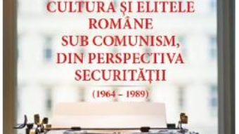 Cartea Cultura si elitele romane sub comunism – Vasile Malureanu (download, pret, reducere)