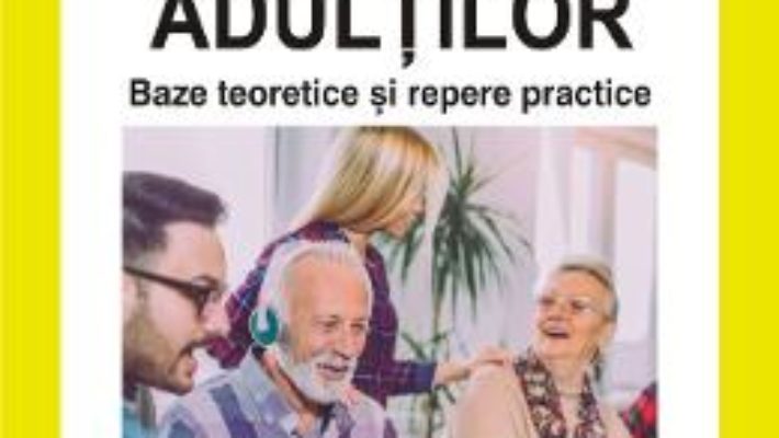 Cartea Educatia adultilor. Baze teoretice si repere practice – Simona Sava, Ramona Palos (download, pret, reducere)