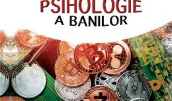 Cartea Noua psihologie a banilor – Adrian Furnham (download, pret, reducere)