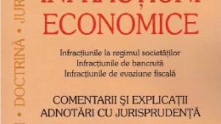 Cartea Infractiuni economice – Sebastian Bodu, Ciprian Bodu (download, pret, reducere)