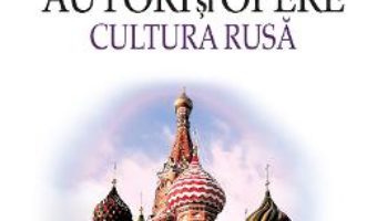 Cartea Autori si opere. Cultura rusa – Ion Ianosi (download, pret, reducere)