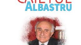 Cartea Caietul albastru – Nicolae Balota (download, pret, reducere)