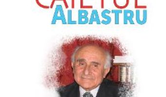 Cartea Caietul albastru – Nicolae Balota (download, pret, reducere)