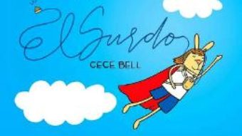 Cartea El surdo – Cece Bell (download, pret, reducere)