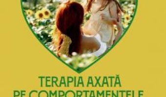 Cartea Terapia axata pe comportamentele verbale – Mary Lynch Barbera (download, pret, reducere)