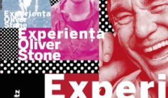 Cartea Experienta Oliver Stone – Matt Zoller Seitz (download, pret, reducere)