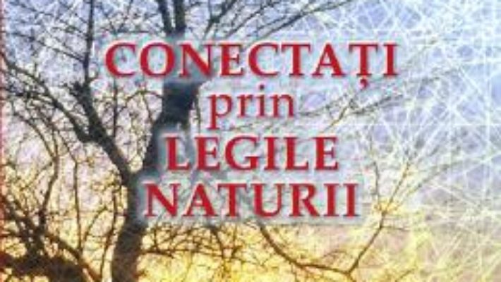 Cartea Conectati prin legile naturii – Michael Laitman (download, pret, reducere)