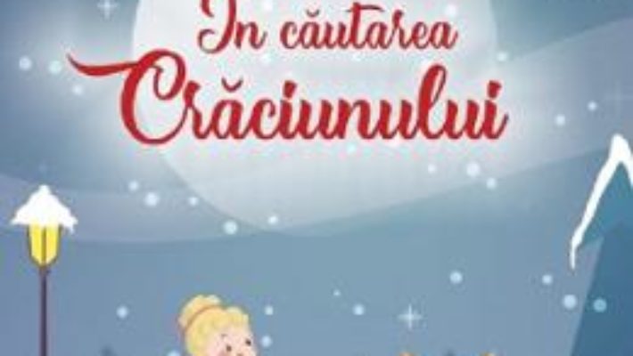 Cartea In cautarea Craciunului – Antonia Suciu (download, pret, reducere)