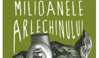 Cartea Milioanele arlechinului – Bohumil Hrabal (download, pret, reducere)