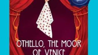 Cartea Othello, the Moor of Venice. Othello, maurul din Venetia + CD – William Shakespeare (download, pret, reducere)