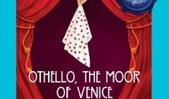 Cartea Othello, the Moor of Venice. Othello, maurul din Venetia + CD – William Shakespeare (download, pret, reducere)