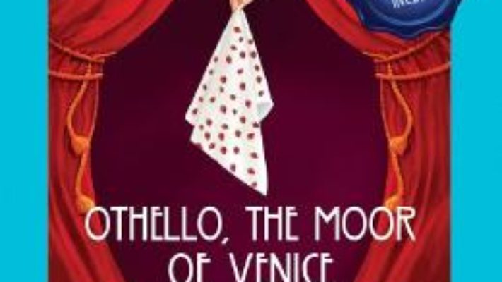 Cartea Othello, the Moor of Venice. Othello, maurul din Venetia + CD – William Shakespeare (download, pret, reducere)