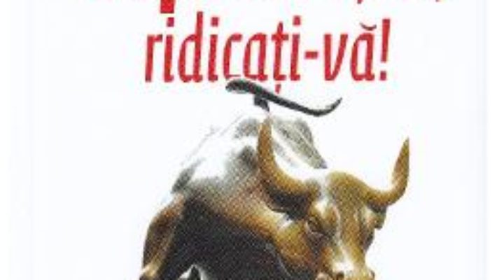 Cartea Capitalisti, ridicati-va! – Peter Georgescu, David Dorsey (download, pret, reducere)