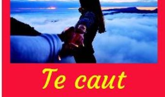 Cartea Te caut neincetat – Diana Nancoff Musat (download, pret, reducere)