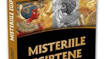 Cartea Misteriile egiptene – Alexandre Moret (download, pret, reducere)