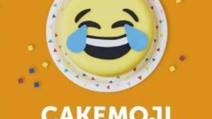 Cartea Cakemoji: Recipes & Ideas for Sweet-Talking Treats – Jennie Powell (download, pret, reducere)