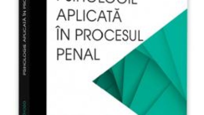 Cartea Psihologie aplicata in procesul penal – Gabriela Groza (download, pret, reducere)