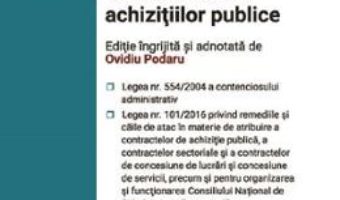 Cartea Legea contenciosului administrativ. Remedii si cai de atac in materia achizitiilor publice – Ovidiu Podaru (download, pret, reducere)