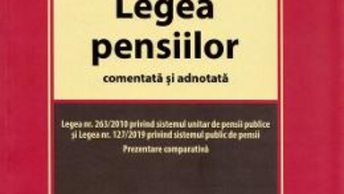 Cartea Legea pensiilor comentata si adnotata – Ion Rebeca (download, pret, reducere)