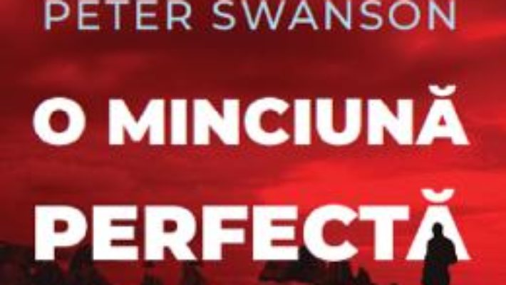 Cartea O minciuna perfecta – Peter Swanson (download, pret, reducere)