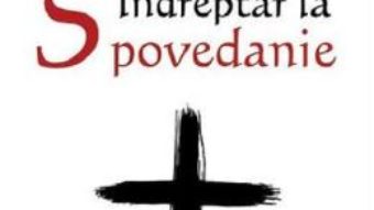 Cartea Indreptar la Spovedanie – Valeriu Gafencu (download, pret, reducere)