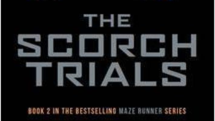 Cartea The Scorch Trials – James Dashner (download, pret, reducere)