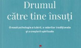 Cartea Drumul catre tine insuti – M. Scott Peck (download, pret, reducere)