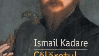 Cartea Calaretul cu soim – Ismail Kadare (download, pret, reducere)