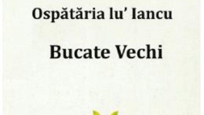 Cartea Ospataria lu Iancu. Bucate vechi – Dan Iancu (download, pret, reducere)