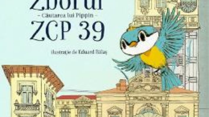 Cartea Zborul ZCP 39. Cautarea lui Pippin – Laura Hangiu (download, pret, reducere)