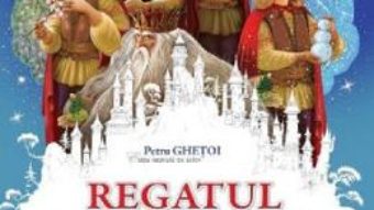 Cartea Regatul celor patru crai – Petru Ghetoi (download, pret, reducere)