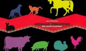 Cartea Animale domestice. Mic ghid ilustrat – Laura Radulescu (download, pret, reducere)