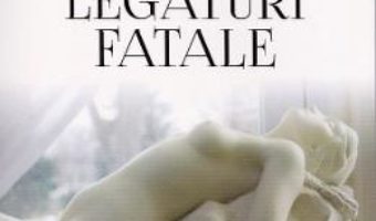 Cartea Legaturi fatale – Alina Cosma (download, pret, reducere)