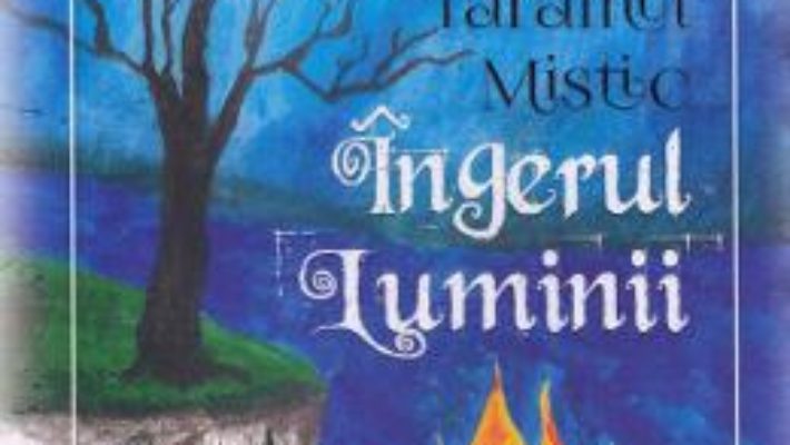 Cartea Taramul mistic. Ingerul luminii – Alina Cosma (download, pret, reducere)