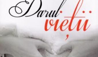 Cartea Darul vietii – Alina Cosma (download, pret, reducere)