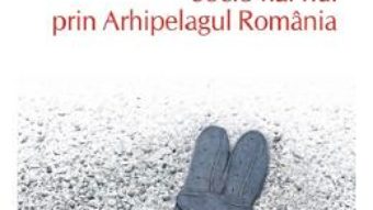 Cartea Socio-hai-hui prin Arhipelagul Romaniei – Vintila Mihailescu (download, pret, reducere)