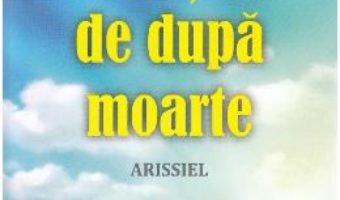 Cartea Viata de dupa moarte – Lise Bourbeau (download, pret, reducere)