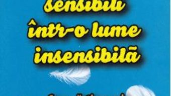 Cartea Oameni sensibili intr-o lume insensibila – Ilse Sand (download, pret, reducere)