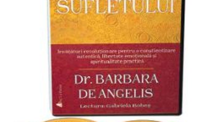 Cartea Audiobook. Metamorfozele sufletului – Barbara de Angelis (download, pret, reducere)