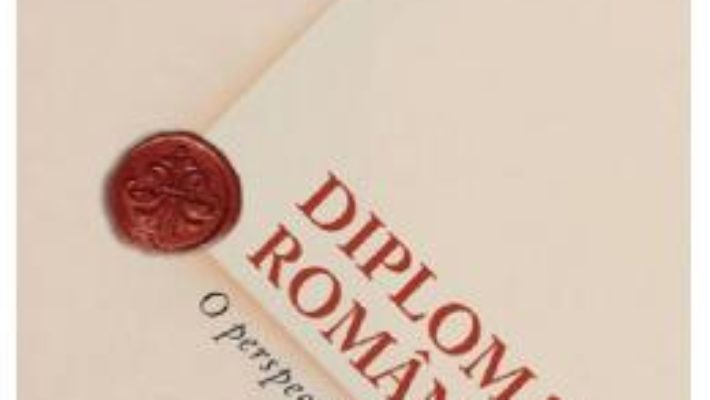 Cartea Diplomatia romana – Nicole Mot (download, pret, reducere)