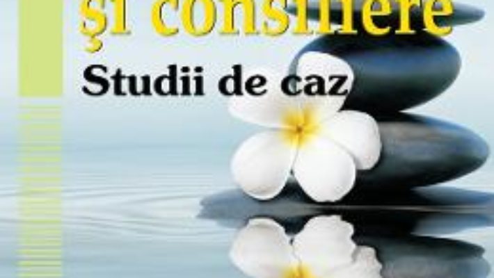 Cartea Psihoterapie si consiliere. Studii de caz – Steliana Rizeanu (download, pret, reducere)