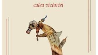 Cartea Calea Victoriei – Nicolae Silade (download, pret, reducere)