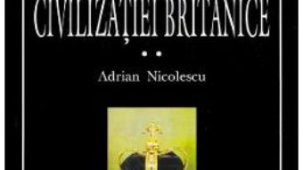 Cartea Istoria civilizatiei britanice. Vol.2. Secolul al XVII-lea: 1603-1714 – Adrian Nicolescu (download, pret, reducere)