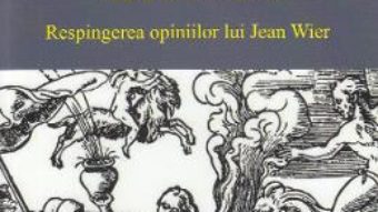 Cartea Despre demonomania vrajitoarelor – Jean Bodin (download, pret, reducere)