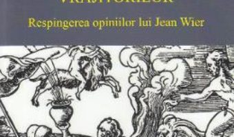 Cartea Despre demonomania vrajitoarelor – Jean Bodin (download, pret, reducere)