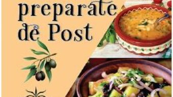 Cartea Bucate si preparate de post (download, pret, reducere)