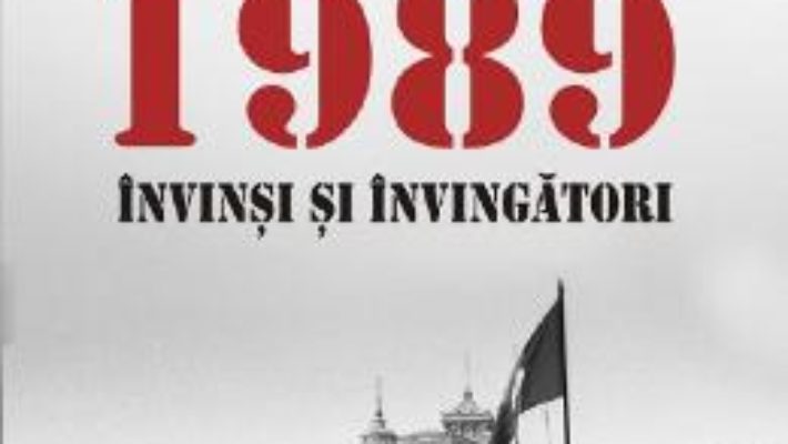 Cartea Revolutia din 1989. Invinsi si invingatori – Anneli Ute Gabanyi (download, pret, reducere)