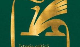 Cartea Istoria critica a literaturii romane – Nicolae Manolescu (download, pret, reducere)